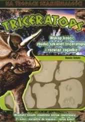 Okładka książki Na tropach skamieniałości - Triceratops Dennis Schatz