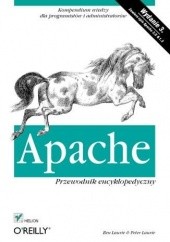 Okładka książki Apache. Przewodnik encyklopedyczny. Wydanie III Ben Laurie, Peter Laurie