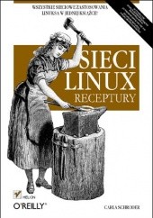 Okładka książki Sieci Linux. Receptury Carla Schroder