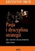 Okładka książki Pasja i dyscyplina strategii: jak z marzeń i decyzji zbudować sukces firmy Krzysztof Obłój
