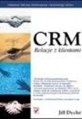Okładka książki CRM. Relacje z klientami Jill Dyche