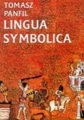Okładka książki Lingua symbolica. O pochodzeniu i znaczeniach najstarszych symboli heraldycznych w Polsce Tomasz Panfil