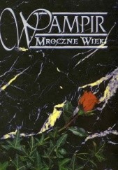 Okładka książki Wampir. Mroczne Wieki White Wolf
