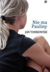 Okładka książki Nie ma Pauliny Jan Tomkowski