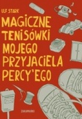 Okładka książki Magiczne tenisówki mojego przyjaciela Percyego Ulf Stark