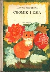 Okładka książki Chomik i Osia Jadwiga Wernerowa