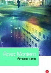 Okładka książki Amado amo Rosa Montero
