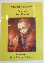 Okładka książki Jakub Brat Pański Andrzej Podkowicz