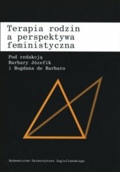 Okładka książki Terapia rodzin a perspektywa feministyczna Barbara Józefik, Bogdan de Barbaro