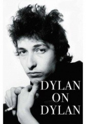 Okładka książki Dylan on Dylan Jonathan Cott