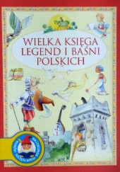 Okładka książki Wielka księga legend i baśni polskich Agnieszka Sobich