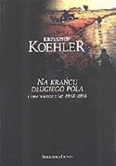 Okładka książki Na krańcu długiego pola Krzysztof Koehler