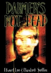 Okładka książki Dahmer's not dead Edward Lee