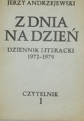 Z dnia na dzień. Dziennik literacki 1972-1979 tom 1