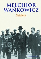 Okładka książki Sztafeta Melchior Wańkowicz