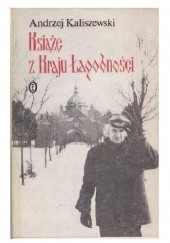 Okładka książki Książę z Kraju Łagodności Andrzej Kaliszewski