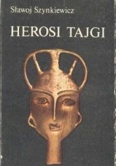 Herosi tajgi: mity, legendy, obyczaje Jakutów