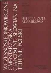 Okładka książki Wczesnośredniowieczne cmentarzyska ciałopalne Słowian na terenie Polski, Cz. II Wnioski Helena Zoll-Adamikowa