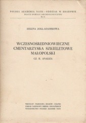 Okładka książki Wczesnośredniowieczne cmentarzyska szkieletowe Małopolski, Cz. II Analiza Helena Zoll-Adamikowa