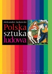 Okładka książki Polska sztuka ludowa Aleksander Jackowski