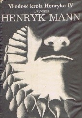 Okładka książki Młodość króla Henryka IV Henryk Mann