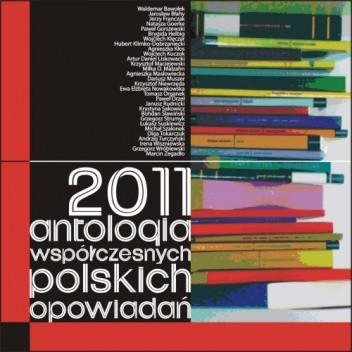 2011. Antologia współczesnych polskich opowiadań