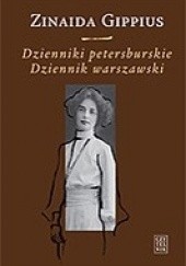 Okładka książki Dzienniki petersburskie (1914-1919). Dziennik warszawski (1920-1921) Zinaida Gippius