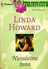 Okładka książki Niezależna żona Linda Howard