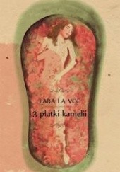 Okładka książki 3 płatki kamelii Lara La Voe
