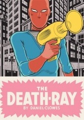 Okładka książki The Death-Ray Daniel Clowes