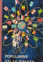 Okładka książki Popularny atlas świata Zofia Dworak, praca zbiorowa