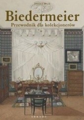 Okładka książki Biedermeier. Przewodnik dla kolekcjonerów Joanna Woch