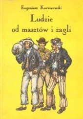 Okładka książki Ludzie od masztów i żagli Eugeniusz Koczorowski