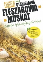 Okładka książki Zatoka śpiewających traw Stanisława Fleszarowa-Muskat