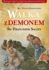 Okładka książki Walka z demonem. Św. Franciszek Salezy Gilles Jeanguenin SJ