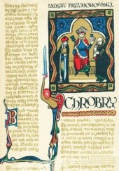 Okładka książki Chrobry. Opowiadanie historyczne z XI wieku. Walery Przyborowski