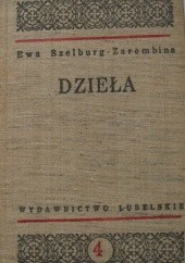 Okładka książki Dzieła Tom 4 Ewa Szelburg-Zarembina