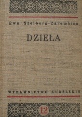 Okładka książki Dzieła Tom 12 Ewa Szelburg-Zarembina