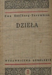 Okładka książki Dzieła Tom 1 Ewa Szelburg-Zarembina