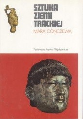 Okładka książki Sztuka ziemi Trackiej Mara Cončeva
