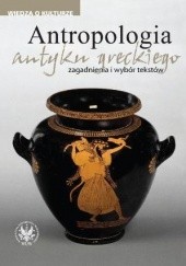 Okładka książki Antropologia antyku greckiego. Zagadnienia i wybór tekstów