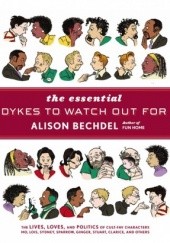 Okładka książki The Essential Dykes To Watch Out For Alison Bechdel