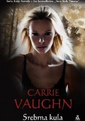 Okładka książki Srebrna kula Carrie Vaughn
