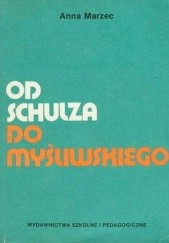 Okładka książki Od Schulza do Myśliwskiego Anna Karecka-Marzec