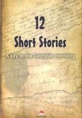 Okładka książki 12 Short Stories. A key to the Georgian mentality Archil Khantadze