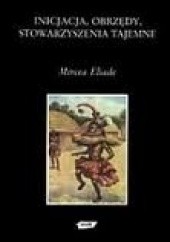 Okładka książki Inicjacja, obrzędy, stowarzyszenia tajemne. Narodziny mistyczne. Mircea Eliade