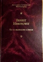 Okładka książki To co prawdziwe o świcie Ernest Hemingway