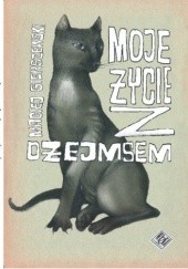 Okładka książki Moje życie z Dżejmsem Maciej Gierszewski