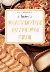 Okładka książki W kuchni z daniami wykwintnymi oraz z potrawami rybnymi Franca Feslikenian