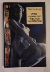 Okładka książki Życie erotyczne wielkich dyktatorów Nigel Cawthorne